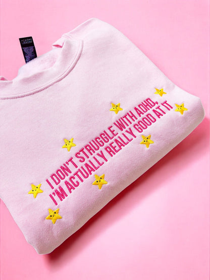 I Don't Struggle With ADHD embroidered sweatshirt - Edie And I