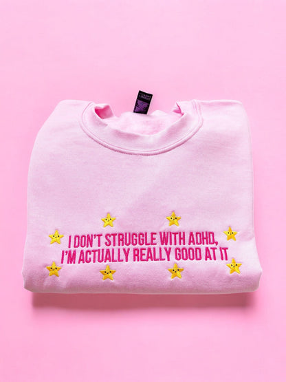 I Don't Struggle With ADHD embroidered sweatshirt - Edie And I