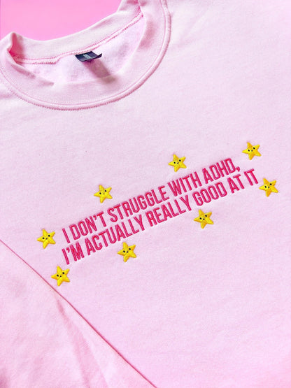 I Don't Struggle With ADHD embroidered sweatshirt - Edie And I