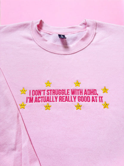 I Don't Struggle With ADHD embroidered sweatshirt - Edie And I