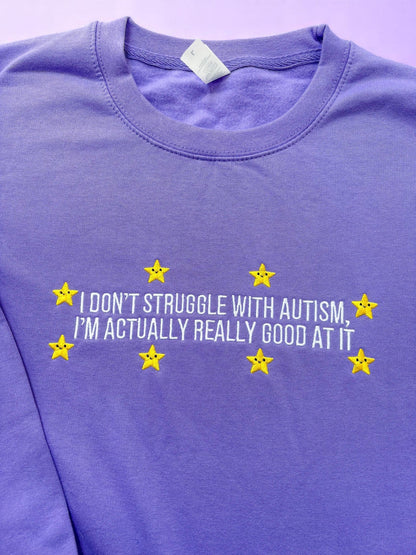 I Don't Struggle With Autism embroidered sweatshirt - Edie And I