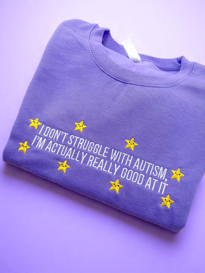 I Don't Struggle With Autism embroidered sweatshirt - Edie And I