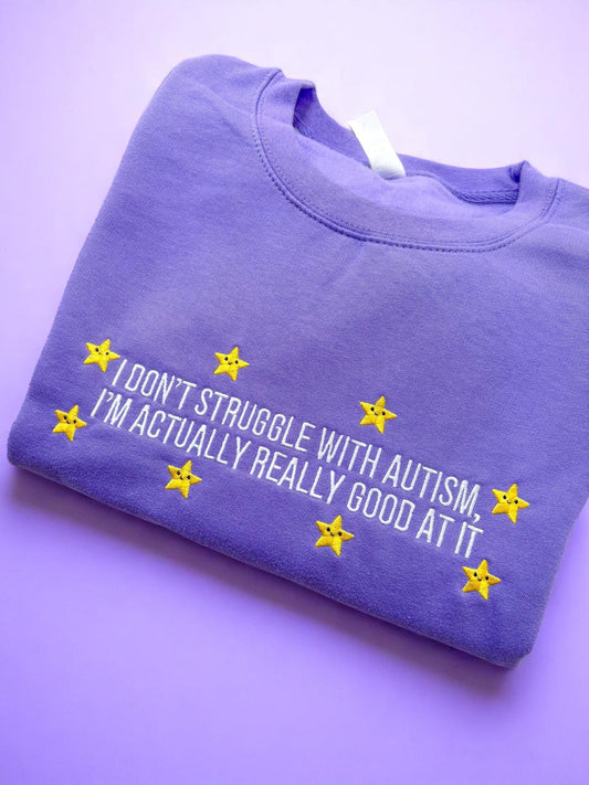 I Don't Struggle With Autism embroidered sweatshirt - Edie And I