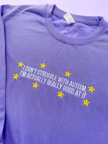 I Don't Struggle With Autism embroidered sweatshirt - Edie And I