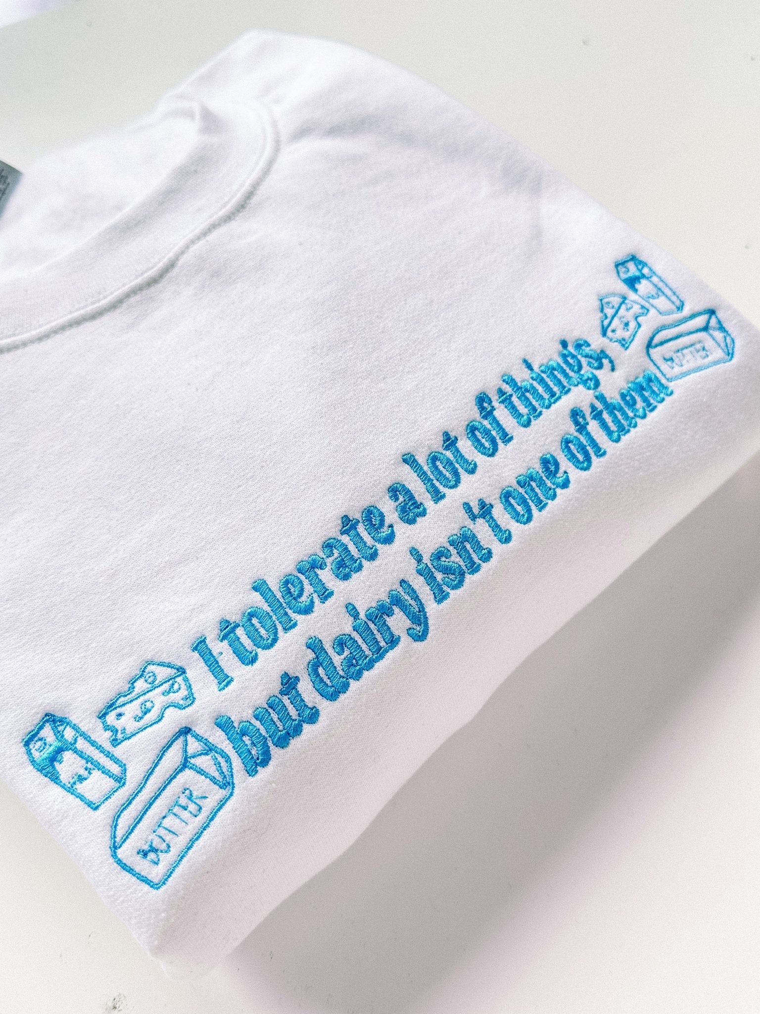 I Don't Tolerate Dairy embroidered sweatshirt - Edie And I