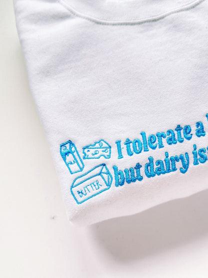 I Don't Tolerate Dairy embroidered sweatshirt - Edie And I