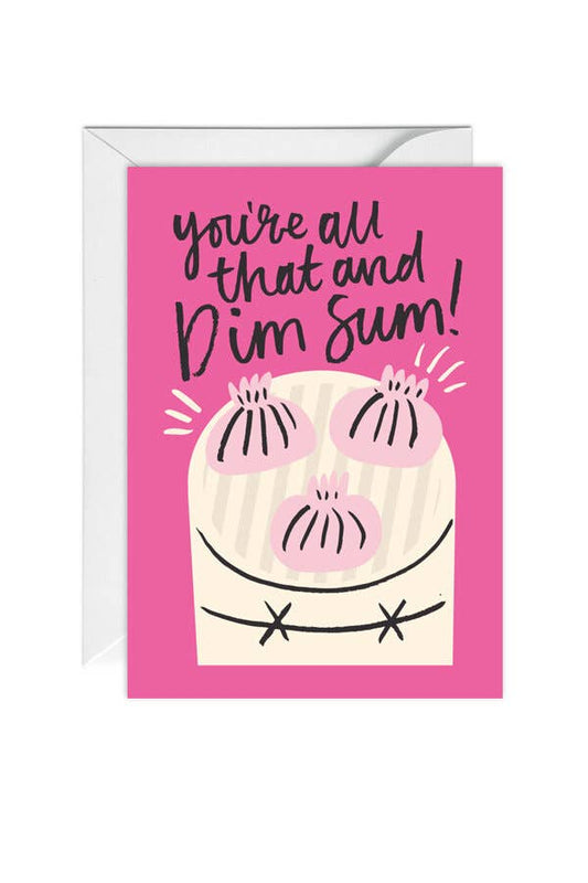 You're all that and Dim Sum! Valentines, Love, Greeting Card - Edie And I